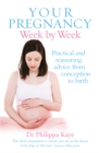 Your Pregnancy Week by Week : Practical and reassuring advice from conception to birth - Book