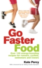 Go Faster Food : Over 100 energy-boosting recipes for runners, cyclists, swimmers and rowers - Book
