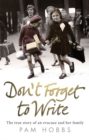 Don't Forget to Write : The true story of an evacuee and her family - Book
