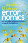 Errornomics : Why We Make Mistakes and What We Can Do To Avoid Them - Book