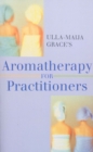 Ulla-Maija Grace's Aromatherapy For Practitioners - Book