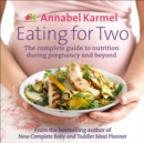 Eating for Two : The complete guide to nutrition during pregnancy and beyond - Book