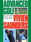 Advanced Golf : Better Shot-Making for Better Scoring - Every Time You Play - Book