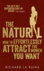 The Natural : How to effortlessly attract the women you want - Book