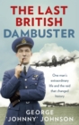 The Last British Dambuster : One man's extraordinary life and the raid that changed history - Book