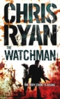 The Watchman : an unstoppable action thriller from the Sunday Times bestselling author Chris Ryan - Book