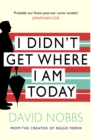I Didn't Get Where I Am Today - Book