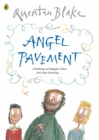 Angel Pavement : Part of the BBC’s Quentin Blake’s Box of Treasures - Book