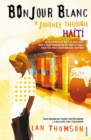 Bonjour Blanc : A Journey Through Haiti - Book