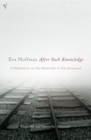 After Such Knowledge : A Meditation on the Aftermath of the Holocaust - Book