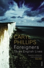 Foreigners: Three English Lives - Book