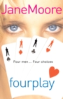 Fourplay : a wonderfully witty and whimsical rom-com from bestselling author Jane Moore - Book