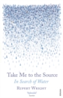 Take Me to the Source : In Search of Water - Book