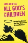 All God's Children : Inside the Dark and Violent World of America's Street Families - Book