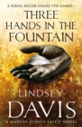 Three Hands In The Fountain : (Marco Didius Falco: book IX): a thrilling Roman mystery full of twists and turns from bestselling author Lindsey Davis - Book