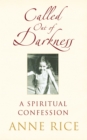 Called Out of Darkness : A Spiritual Confession - Book