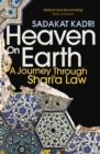 Heaven on Earth : A Journey Through Shari‘a Law - Book