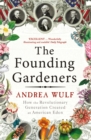 The Founding Gardeners : How the Revolutionary Generation created an American Eden - Book