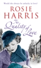 The Quality of Love : an engrossing saga following one woman’s lessons in love set in Cardiff during the 1920s - Book