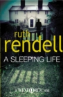 A Sleeping Life : a spine-tingling, edge-of-your-seat Wexford mystery from the award-winning Queen of Crime, Ruth Rendell - Book