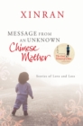Message from an Unknown Chinese Mother : Stories of Loss and Love - Book