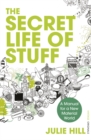 The Secret Life of Stuff : A Manual for a New Material World - Book