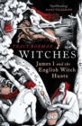 Witches : James I and the English Witch Hunts - Book