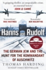 Hanns and Rudolf : The German Jew and the Hunt for the Kommandant of Auschwitz - Book