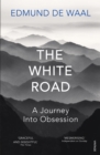 The White Road : A Journey Into Obsession - Book