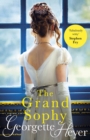 The Grand Sophy : Gossip, scandal and an unforgettable Regency romance - Book