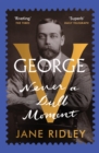 George V : Never a Dull Moment - Book