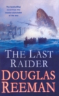 The Last Raider : a compelling and captivating WW1 naval adventure from the master storyteller of the sea - Book