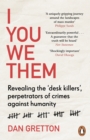 I You We Them : Revealing the 'desk killers', perpetrators of crimes against humanity - Book