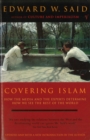 Covering Islam : How the Media and the Experts Determine How We See the Rest of the World (Fully Revised Edition) - Book