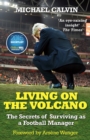 Living on the Volcano : The Secrets of Surviving as a Football Manager - Book
