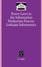 Power Laws in the Information Production Process : Lotkaian Informetrics - Book