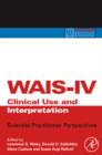 WAIS-IV Clinical Use and Interpretation : Scientist-Practitioner Perspectives - Book