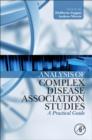 Analysis of Complex Disease Association Studies : A Practical Guide - eBook