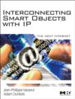 Interconnecting Smart Objects with IP : The Next Internet - eBook
