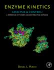 Enzyme Kinetics: Catalysis and Control : A Reference of Theory and Best-Practice Methods - eBook