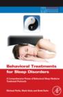 Behavioral Treatments for Sleep Disorders : A Comprehensive Primer of Behavioral Sleep Medicine Interventions - eBook