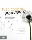 No Code Required : Giving Users Tools to Transform the Web - eBook