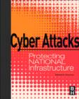 Cyber Attacks : Protecting National Infrastructure - eBook