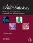Atlas of Hematopathology : Morphology, Immunophenotype, Cytogenetics, and Molecular Approaches - eBook