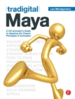 Tradigital Maya : A CG Animator's Guide to Applying the Classical Principles of Animation - Book