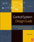 Control System Design Guide : Using Your Computer to Understand and Diagnose Feedback Controllers - eBook