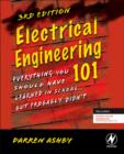 Electrical Engineering 101 : Everything You Should Have Learned in School...but Probably Didn't - eBook