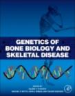 Genetics of Bone Biology and Skeletal Disease - eBook