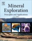 Mineral Exploration : Principles and Applications - eBook
