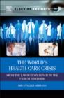 The World's Health Care Crisis : From the Laboratory Bench to the Patient's Bedside - eBook